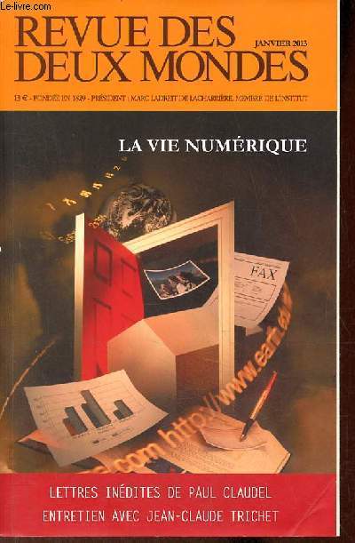 Revue des deux moondes n1 janvier 2013 - La vie numrique lettres indites de Paul Claudel entretien avec Jean-Claude Trichet.