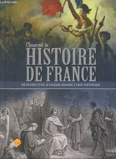 La grande encyclopdie Histoire de France panorama complet des grands vnements de notre pass.