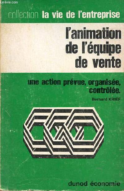 L'animation de l'quipe de vente une action prvue, organise, contrle - Collection la vie de l'entreprise n128.