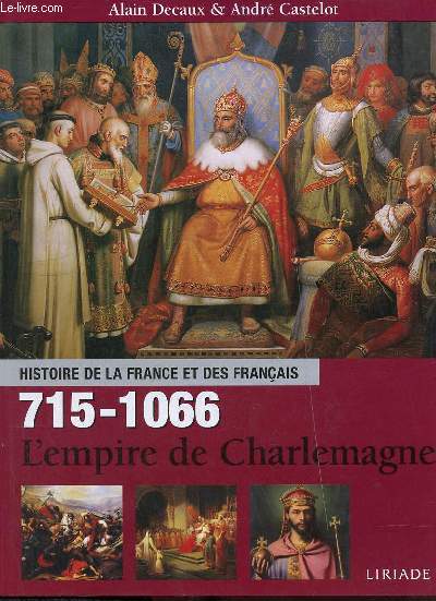 Histoire de la France et des français 715-1066 l'empire de Charlemagne.