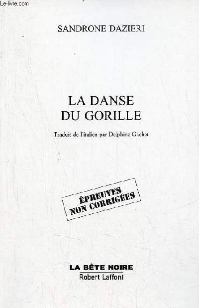 La danse du gorille - Epreuves non corriges - Collection la bte noire.