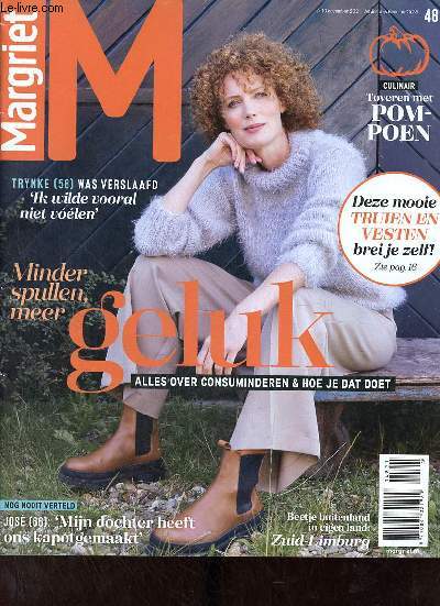 Margriet n48 4-10 november 2021 - Trynke was verslaafd ik wilde vooral niet volen - minder spullen meer geluk alles over consumindren & hoe je dat doet - culinair toveren met pom-poen - deze mooie truien en vesten brei je zelf ! etc.