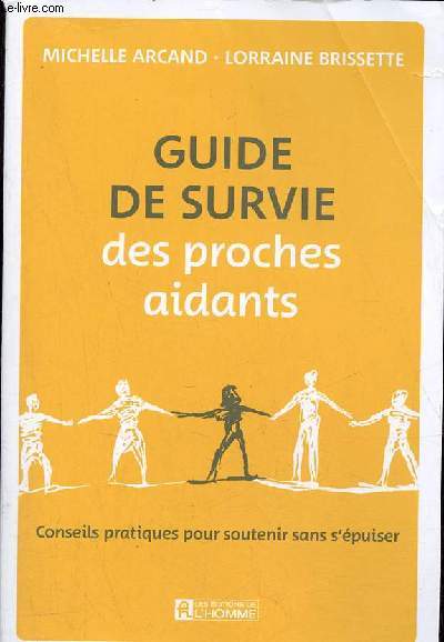 Guide de survie des proches aidants - Conseils pratiques pour soutenir sans s'épuiser - envoi des auteurs.