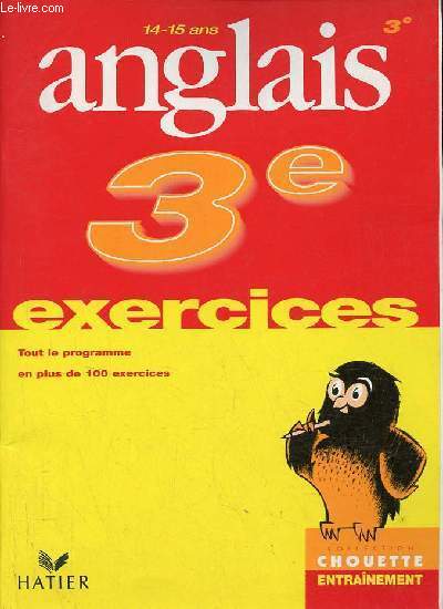 Anglais entranement classe de 3e - Exercices tout le programme en plus de 100 exercices - Collection chouette entranement.