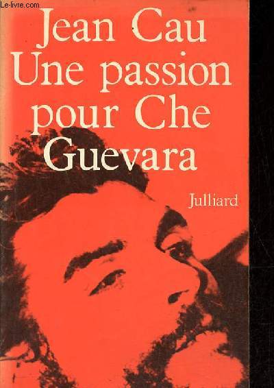 Une passion pour Che Guevara.