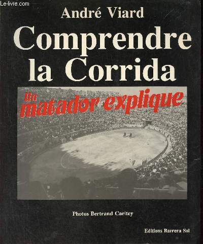 Comprendre la Corrida un matador explique.