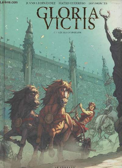 Gloria victis - Tome 1 : Les fils d'Apollon.