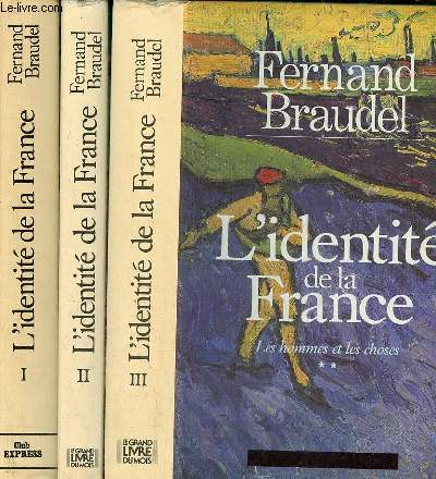 L'identit de la France - En 3 tomes - Tomes 1 + 2 + 3 - Tome 1 : Espace et histoire - Tome 2 : Les hommes et les choses 1 - Tome 3 : Les hommes et les choses 2.