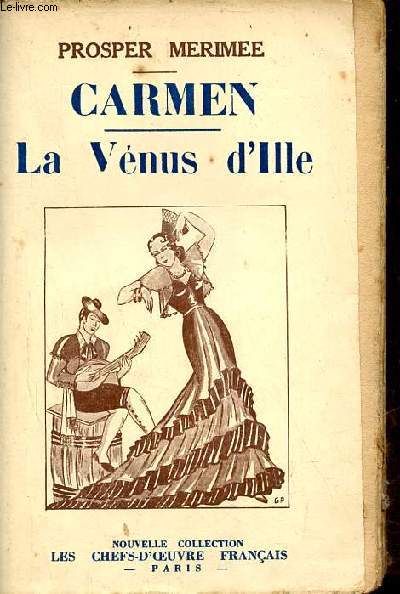 Carmen - la Vnus d'Ille - Mato Falcone - la partie de Trictrac - Nouvelle collection les chefs d'oeuvre franais.