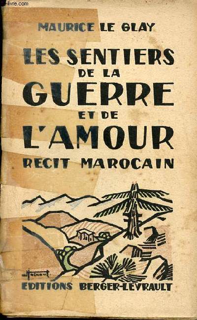 Les sentiers de la guerre et de l'amour - Rcits marocains.