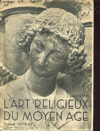 L'art religieux du moyen age (la sculpture) - Tome 1 - Collection merveilles de l'art.