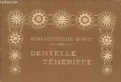 La Dentelle Tnriffe - Collection Bibliothque D.M.C.