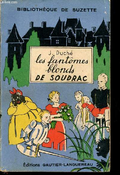 Les fantomes blonds de Soudrac - 4e dition - Collection Bibliothque de Suzette.
