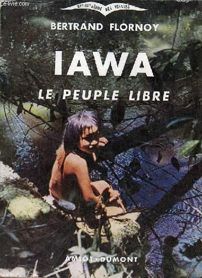 Iawa le peuple libre - Collection Bibliothque des voyages.