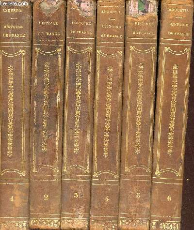 Histoire de France depuis les gaulois jusqu'a la mort de Louis XVI - Nouvelle dition - En 6 tomes - Tomes 1 + 2 + 3 + 4 + 5 + 6.