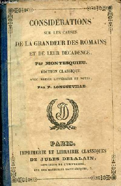 Considrations sur les causes de la grandeur des romains et de leur dcadence - Edition classique.