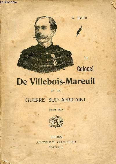 Le Colonel de Villebois-Mareuil et la guerre sud-africaine.