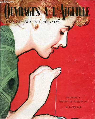 Ouvrages  l'aiguille tous les travaux fminins n5 - Supplment  tricots de Paris n111 - Votre signe du zodiaque - tout au point de reprise - piqures  la machine - communiante - ide pratique - draps pour les grands et petits - chenille de soie etc.