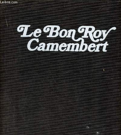 Le Bon Roy Camembert ou l'art populaire dans notre quotidien.