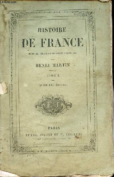 Histoire de France depuis les temps les plus reculs jusqu'en 1789 - Tome 10 - 4e dition.