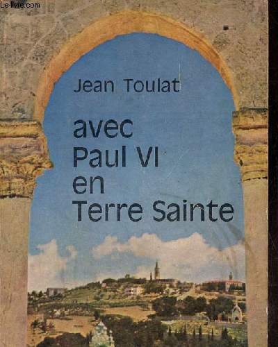 Avec Paul VI en Terre Sainte - Collection glise sans frontires srie actualit.