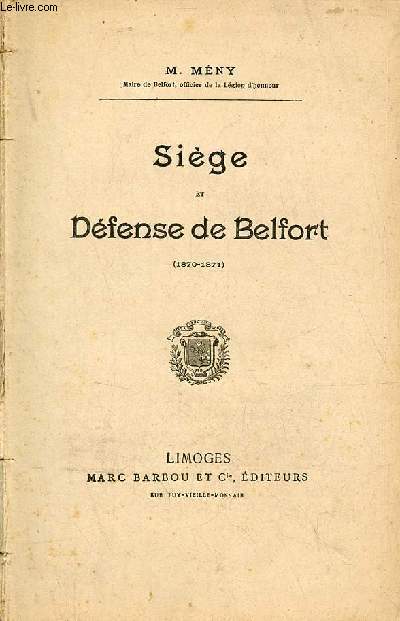 Sige et dfense de Belfort 1870-1871.
