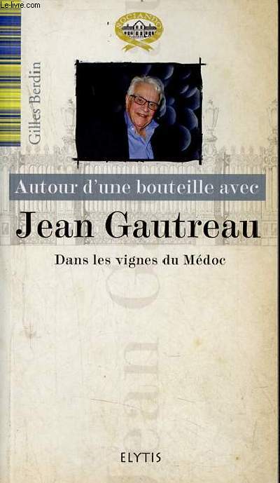 Autour d'une bouteille avec Jean Gautreau dans les vignes du Mdoc.