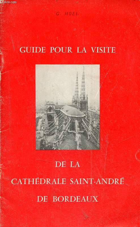 Guide pour la visite de la cathdrale Saint-Andr de Bordeaux.