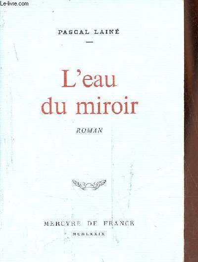 L'eau du miroir - Roman.