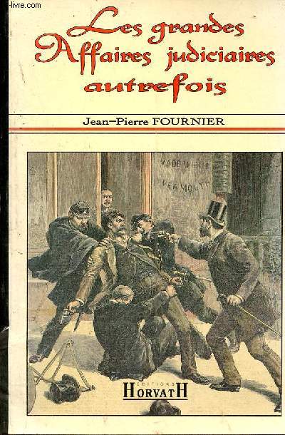 Les grandes affaires judiciaires autrefois - Collection Autrefois.