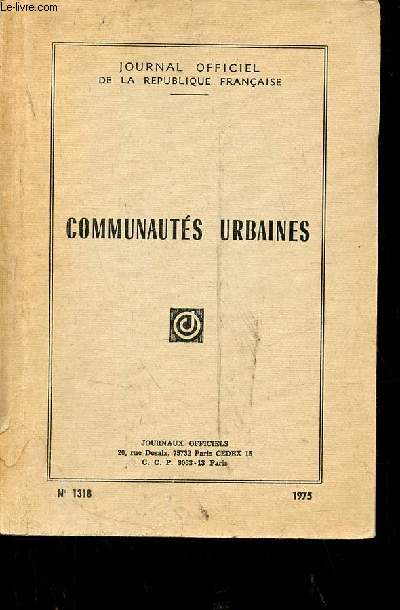 Journal officiel de la rpublique franaise - Communauts urbaines - n1318 1975.