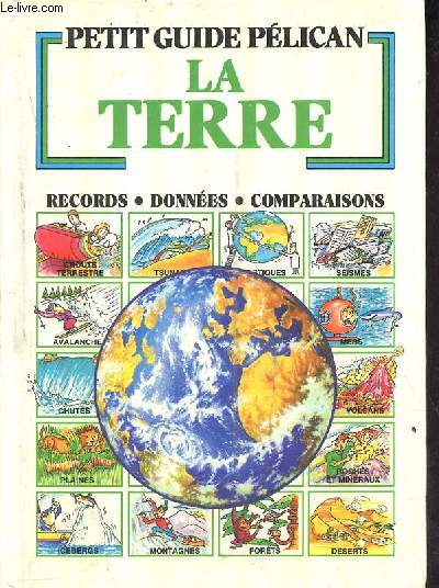 Petit guide plican la terre - records,donnes,comparaisons.