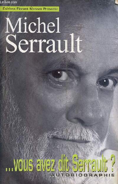 Vous avez dit Serrault ? autobiographie.