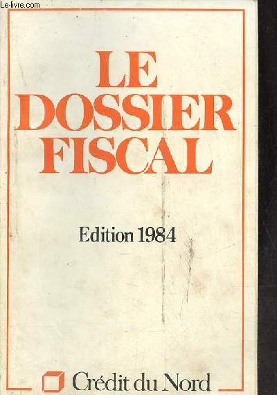 Le dossier fiscal - Edition 1984.