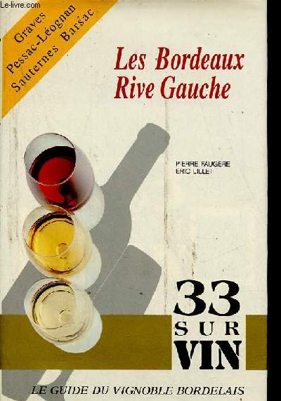 Les Bordeaux rive gauche le guide du vignoble bordelais.