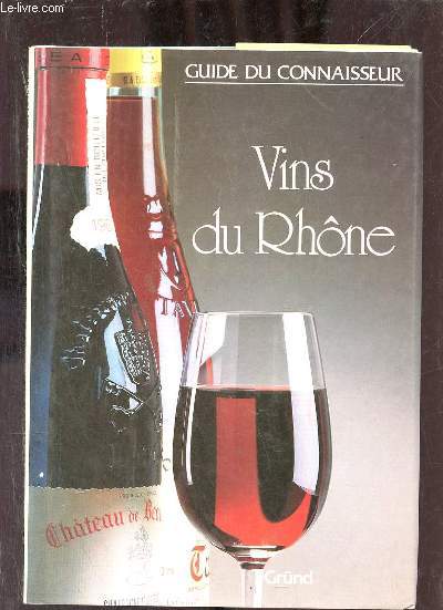 Guide du connaisseur vins du rhne.