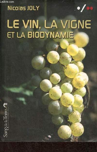 Le vin, la vigne et la biodynamie.
