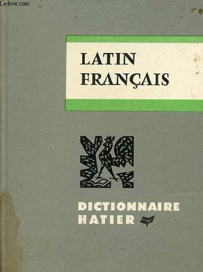 Dictionnaire latin-franais - Nouvelle ditin revue et augmente entirement recompose.