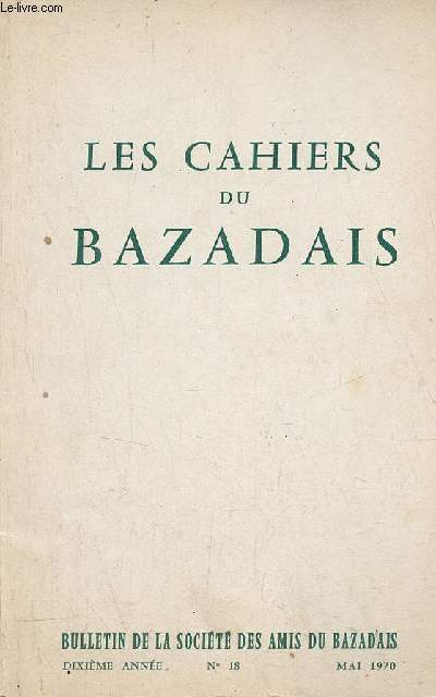 Les cahiers du Bazadais n18 10e anne mai 1970 - Les lections et les dputs de Bazas sous le second empire par J.C.Drouin - le chanvre en Bazadais par F.Lalanne - la vie de la socit.