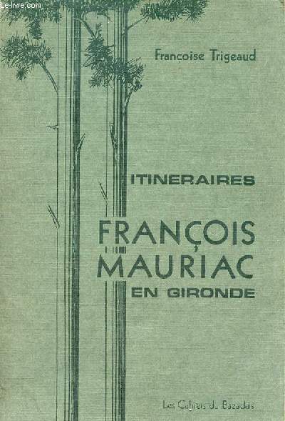 Les cahiers du Bazadais 14me anne n26-27 mai 1974 - Itinraires Franois Mauriac en Gironde.