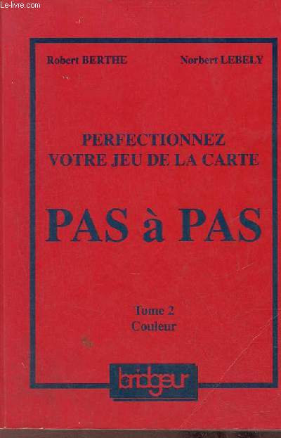 Perfectionnez votre jeu de la carte pas  pas - Tome 2 : couleur.