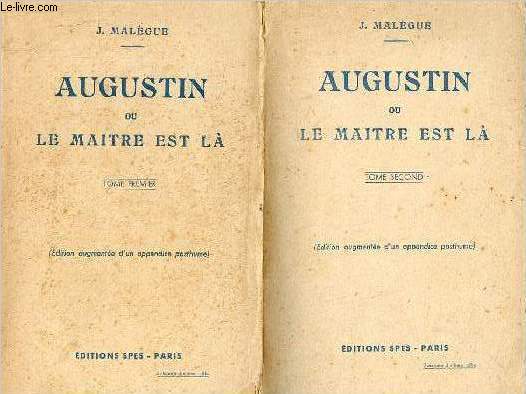 Augustin ou le maitre est l - En 2 tomes - Tomes 1 + 2 - Edition augmente d'un appendice posthume.