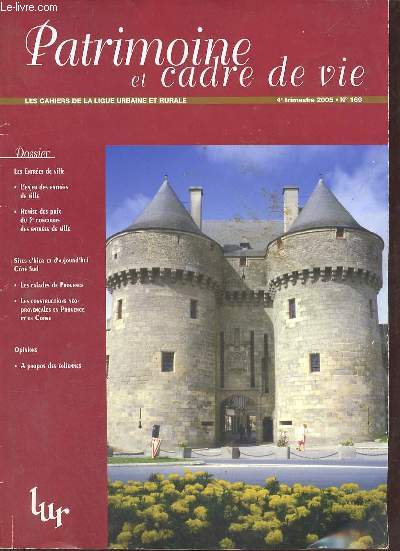 Patrimoine et cadre de vie n169 4e trimestre 2005 - Les entres de ville - l'enjeu des entres de ville - remise des prix du 5e concours des entres de ville - sites d'hier et d'aujourd'hui ct sud - les calades de provence etc.