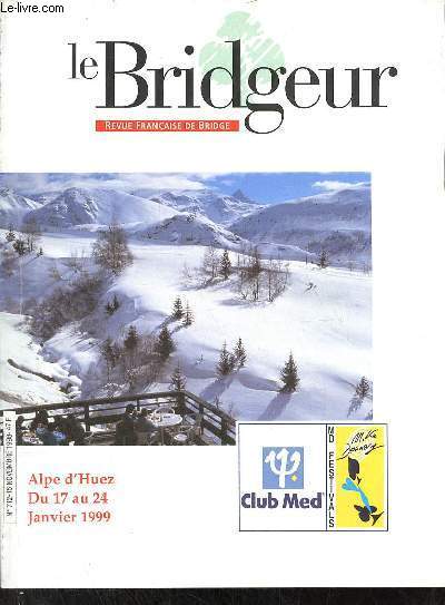 Le Bridgeur n712 15 novembre 1998 - Franchement votre - nouvelles - courrier des lecteurs - exsqueezez-moi - maniements de couleur - bibliophilie - tournois - tarif de la boutique du bridgeur - bridge en France - l'agenda - les entames problmes,solution