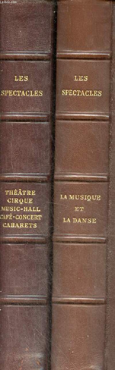 Les spectacles  travers les ges - 2 volumes : Thatre,cirque,music-hall,cafs-concerts,cabarets artistiques + Musique, danse.