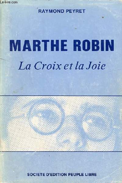 Marthe Robin la croix et la joie.