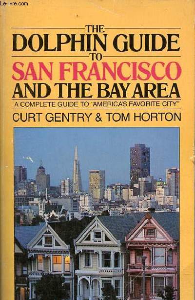 The Dolphin guide to San Francisco and the Bay Area - New, revised edition.