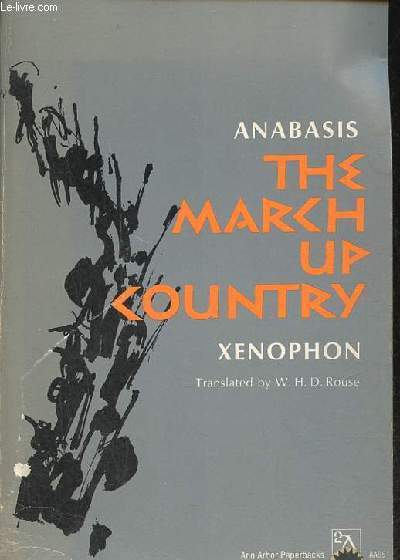 The march up country a translation of Xenophon's Anabasis.