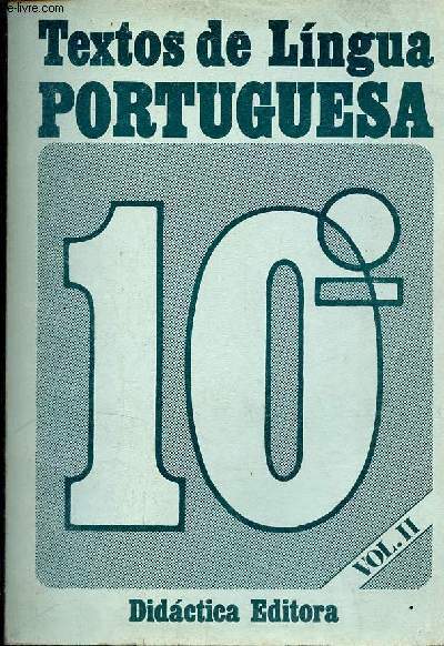 Cursos complementares - Textos de lingua portuguesa 10.ano de escolaridade (areas A-B-C-E) Volume 2 - 2.a ediao,revista.