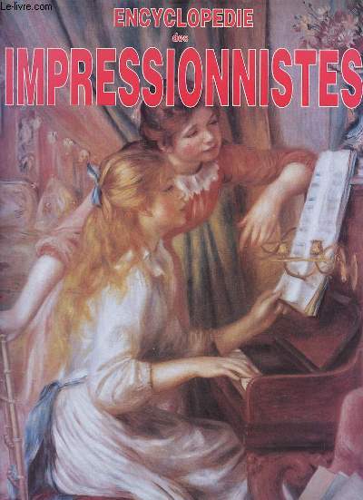 Encyclopdie des impressionnistes des prcurseurs aux hritiers.